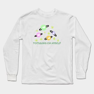 Focusing on Myself Long Sleeve T-Shirt